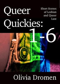 Queer Quickies: Volumes 1-6 - Queer Quickies, #7
