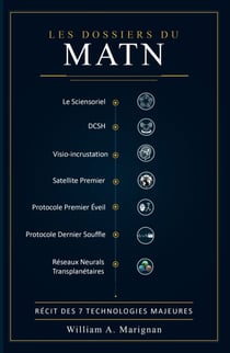Les Dossiers du MATN — Récit des 7 technologies majeures - Les 7 Technologies Majeures, #1