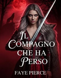 IL Compagno Che Ha Perso - Trilogia dell'Alpha degli Alphas, #2