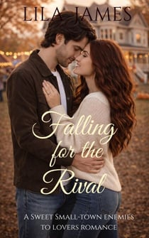 Falling for the Rival: A Sweet Small-Town Romance - Amberwood Falls Duet, #2
