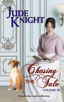 Chasing the Tale: Volume III - A Lunch Time Reads Collection