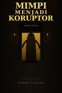 Mimpi Menjadi Koruptor