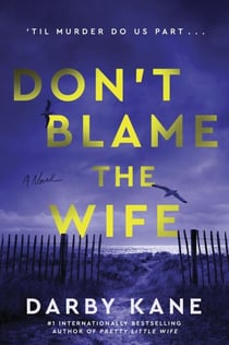 Don't Blame the Wife - A Novel
