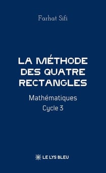 La méthode des Quatre Rectangles - Mathématiques Cycle 3