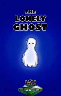 The Lonely Ghost - The Face of the World, #3