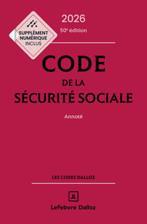 Code de la sécurité sociale 2026 50ed - Annoté