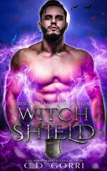 Witch Shield: Beschützer des Chaos Band 5 - Beschützer des Chaos: Fated Mates, Magie & Leidenschaft, #5