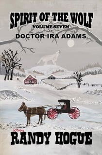 Spirit of the Wolf - Doctor Ira Adams - Spirit of the Wolf, #7