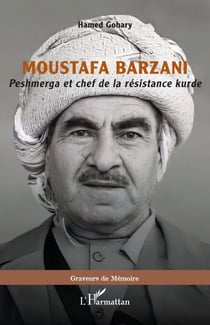 Moustafa Barzani - Peshmerga et chef de la résistance kurde