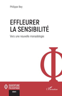 Effleurer la Sensibilité - Vers une nouvelle monadologie