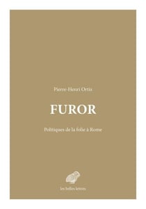Furor - Politiques de la folie à Rome