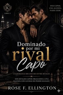 Dominado por mi capo rival - Rivalidad del Sindicato: Romance Oscuro MM Despiadado, #2