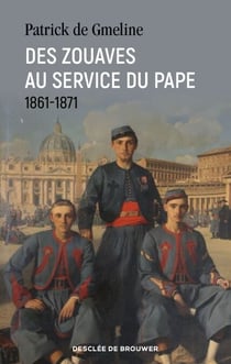 Des zouaves au service du pape - 1861-1871