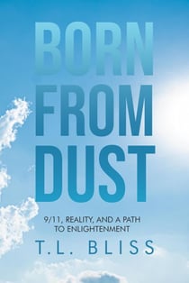 BORN FROM DUST: 9/11, Reality, and A Path to Enlightenment