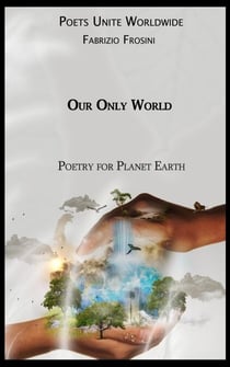 Our Only World : Poetry for Planet Earth - Poetry of Witness, #6