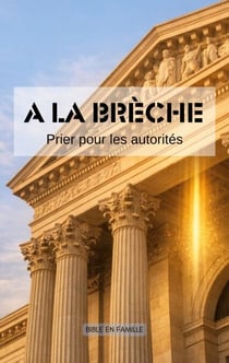 A la brèche - Prier pour les autorités