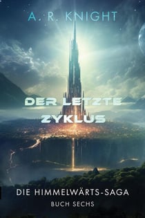 Der letzte Zyklus - Die Himmelwärts-Saga, #6