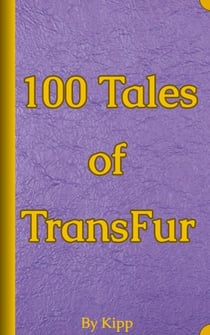 100 Tales of TransFur - Tales, #1
