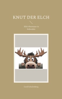 Knut der Elch - Elch Abenteuer in Schweden