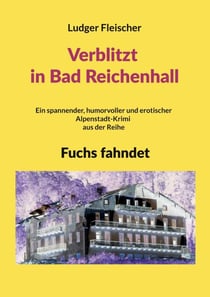 Verblitzt in Bad Reichenhall - Fuchs fahndet