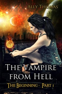 The Vampire from Hell (Part 1) - The Beginning - The Vampire from Hell, #1