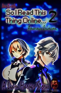 So I Read This Thing Online 2...: Amorous Crimson. - So I Read This Thing Online, #2