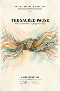 The Sacred Pause - Sacred Threshold Practices, #1