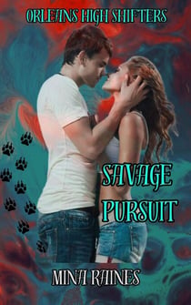 Savage Pursuit - Orleans High Shifters, #1