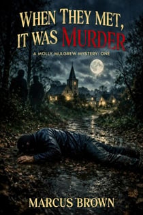 When They Met, It Was Murder - MOLLY MULGREW MYSTERIES, #1