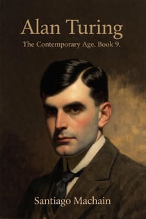 Alan Turing - The Contemporary Age, #9