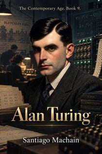 Alan Turing - The Contemporary Age, #9