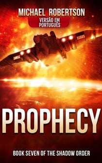 Prophecy (VERSÃO EM PORTUGUÊS) - The Shadow Order (VERSÃO EM PORTUGUÊS), #7