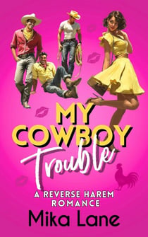 My Cowboy Trouble - The Reverse Harem Cowboy Series, #1