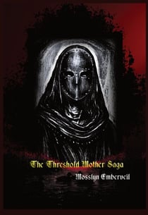 The Threshold Mother Saga