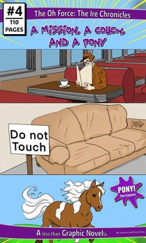 The Ire Chronicles: A Mission, A Couch, and A Pony - The Oh Force, #4