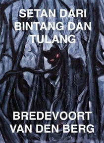 Setan dari Bintang dan Tulang - CERITA-CERITA HOROR DALAM BAHASA INDONESIA - BREDEVOORT VAN DEN BERG, #5