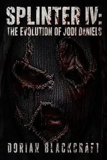 Splinter IV: The Evolution Of Jodi Daniels - Splinter: The Jodi Daniels Series, #4