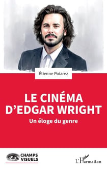 Le cinéma d’Edgar Wright - Un éloge du genre