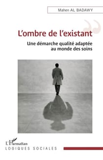 L’ombre de l’existant - Une démarche qualité adaptée au monde des soins