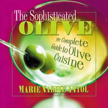 The Sophisticated Olive - The Complete Guide to Olive Cuisine