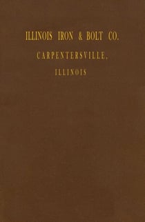 Illinois Iron & Bolt Co. Catalog - 1889 Catalog