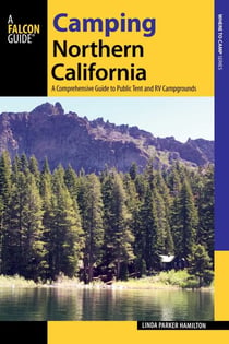 Camping Northern California - A Comprehensive Guide to Public Tent and RV Campgrounds