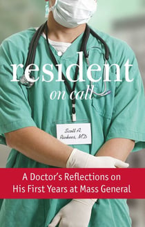 Resident On Call - A Doctor's Reflections on His First Years at Mass General