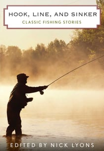 Hook, Line, and Sinker - Classic Fishing Stories