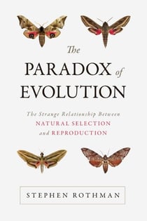 Paradox of Evolution - The Strange Relationship between Natural Selection and Reproduction