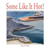 Some Like It Hot! - Yellowstone's Geysers and Hot Springs