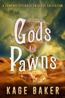 Gods and Pawns - A Company Extended Universe Collection