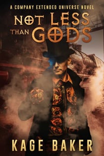 Not Less than Gods - A Company Extended Universe Novel
