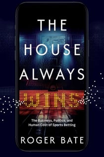 The House Always Wins - The Business, Politics, and Human Cost of Sports Betting