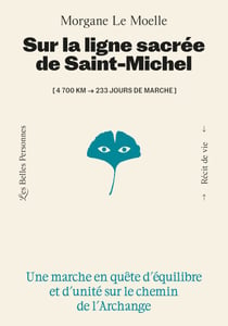 Sur la ligne sacrée de Saint Michel - Une quête d'équilibre et d'unité sur le chemin de l'Archange